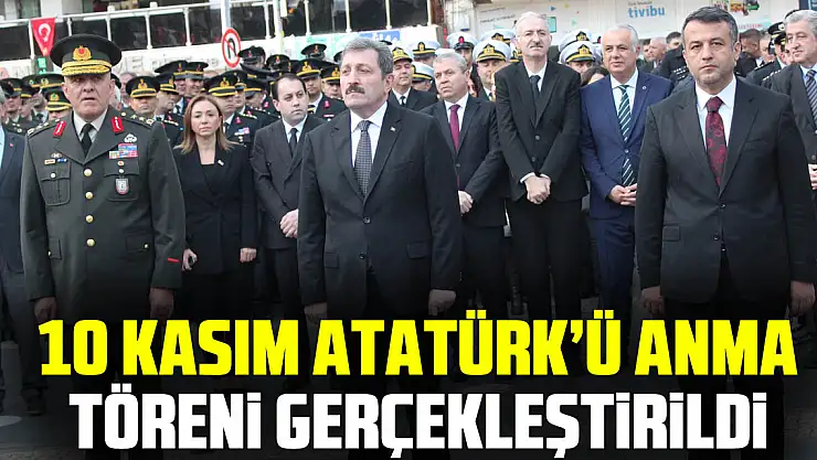 10 Kasım Atatürk'ü Anma Töreni Gerçekleştirildi