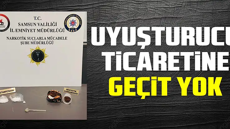 UYUŞTURUCU TiCARETiNE GEÇiT YOK