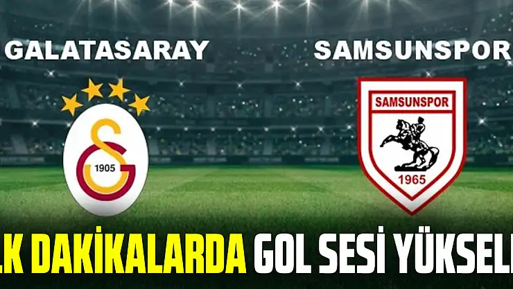 İLK DAKİKALARDA GOL SESİ YÜKSELDİ