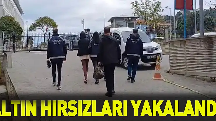 Altın hırsızı 3 kişi yakalandı