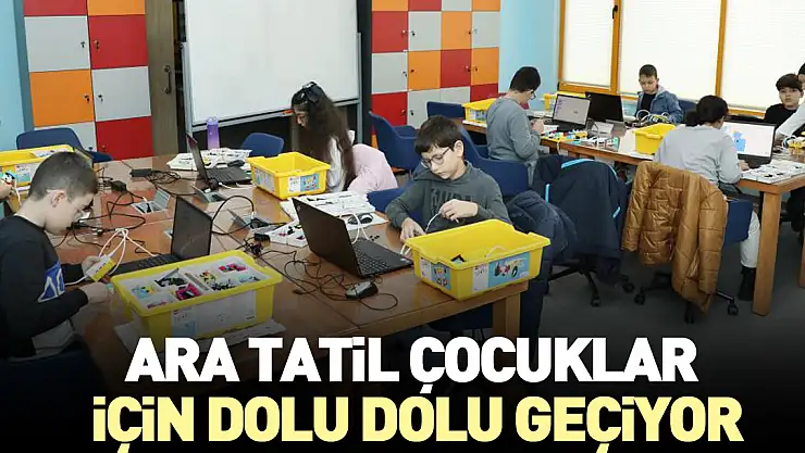 Ara tatil çocuklar için dolu dolu geçiyor