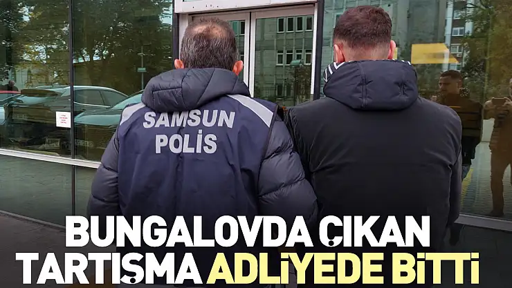 Bungalovda çıkan tartışma adliyede bitti