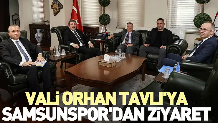 Vali Tavlı'ya Samsunspor'dan ziyaret