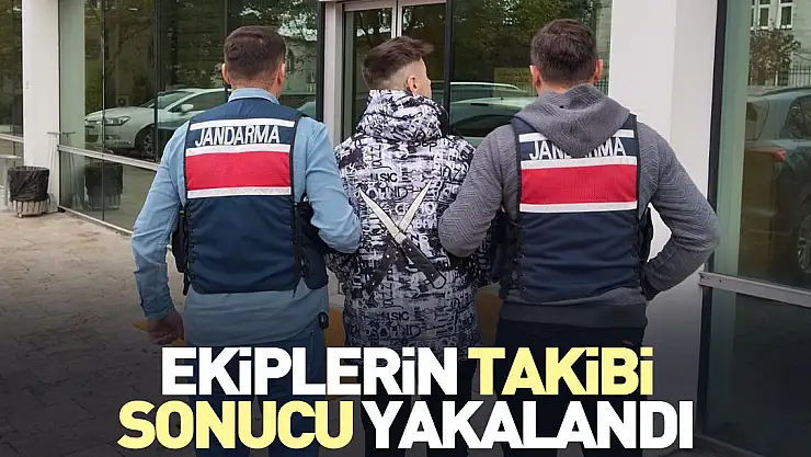 Ekiplerin takibi sonucu yakalandı