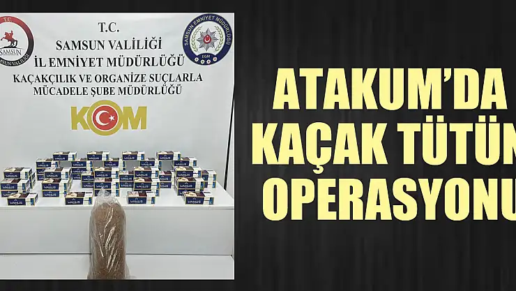 Atakum'da Kaçak Tütün Operasyonu