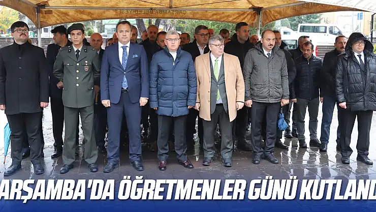 ÇARŞAMBA'DA ÖĞRETMENLER GÜNÜ KUTLANDI