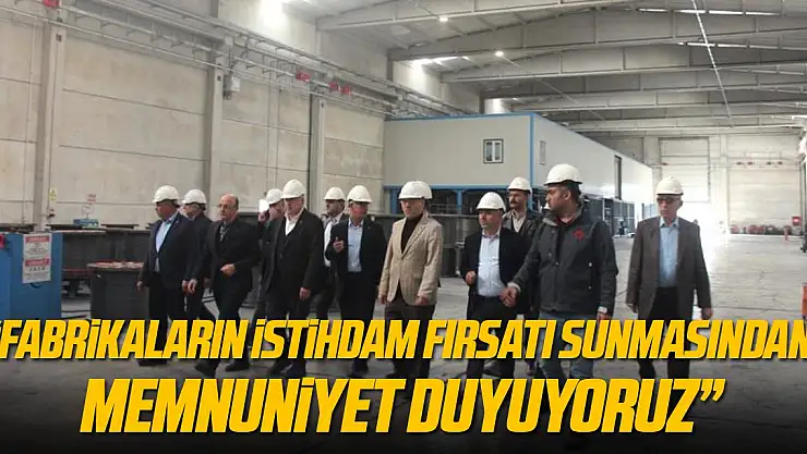 ÇTB Başkanı Yılmaz: 'Fabrikaların istihdam fırsatı sunmasından memnuniyet duyuyoruz'