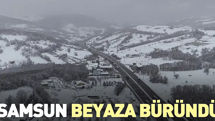 Samsun beyaza büründü