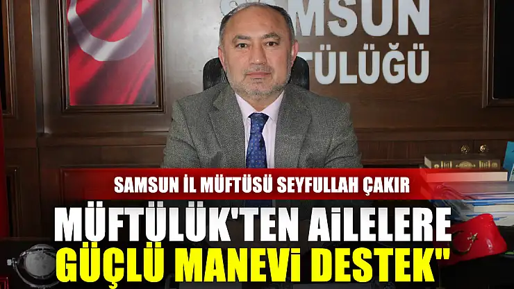 Müftülük'ten Ailelere Güçlü Manevi Destek'