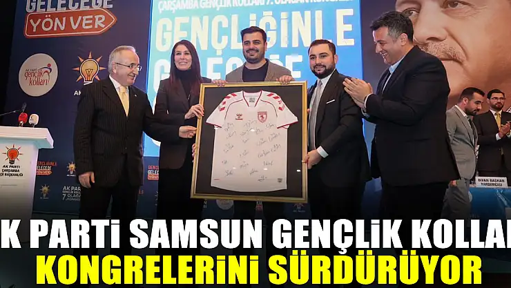 AK Parti Samsun Gençlik Kolları Kongrelerini Sürdürüyor