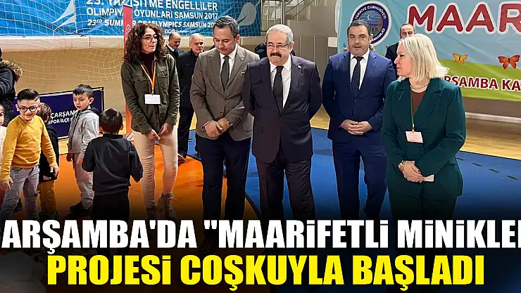 Çarşamba'da 'MAARİFetli Minikler' Projesi Coşkuyla Başladı