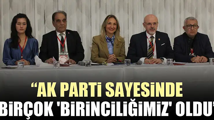 'AK Parti sayesinde birçok 'birinciliğimiz' oldu'