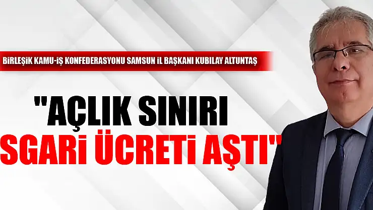 'Açlık Sınırı Asgari Ücreti Aştı'