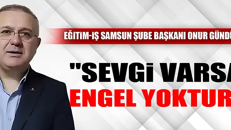 'Sevgi Varsa Engel Yoktur'
