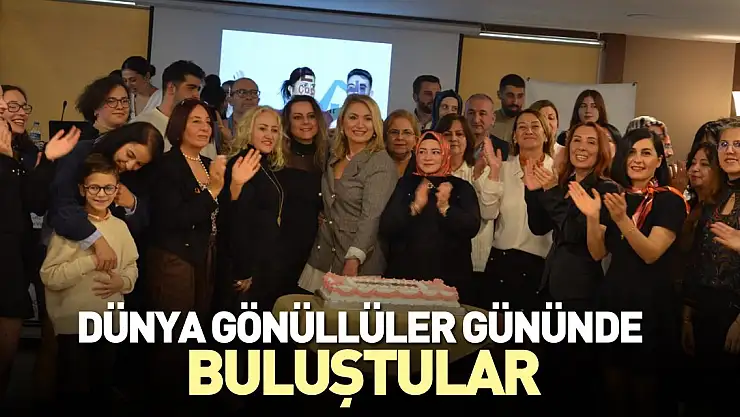 Dünya Gönüllüler Gününde Buluştular