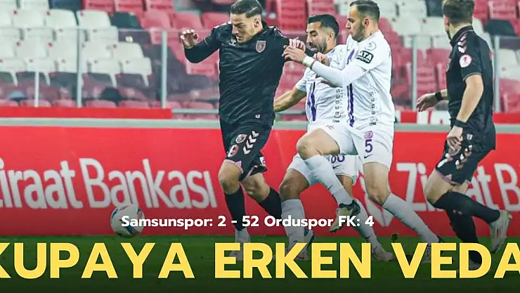 Samsunspor'dan kupaya erken veda!