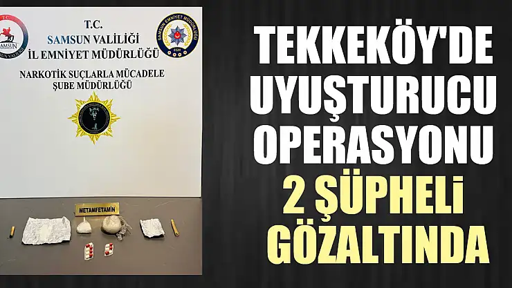 Tekkeköy'de Uyuşturucu Operasyonu 2 Şüpheli Gözaltında