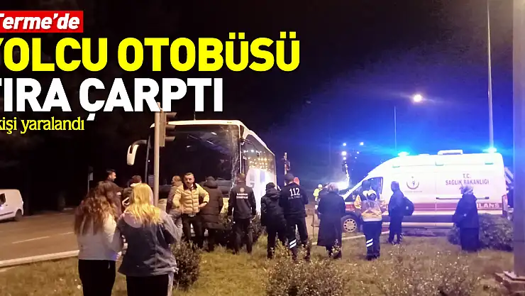 YOLCU OTOBÜSÜ TIRA ÇARPTI