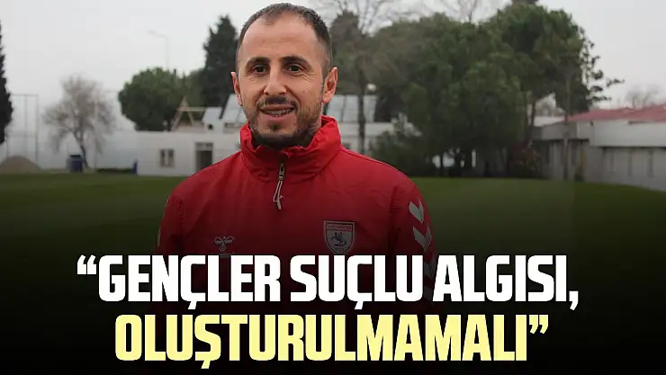 'Gençler suçlu algısı, oluşturulmamalı'
