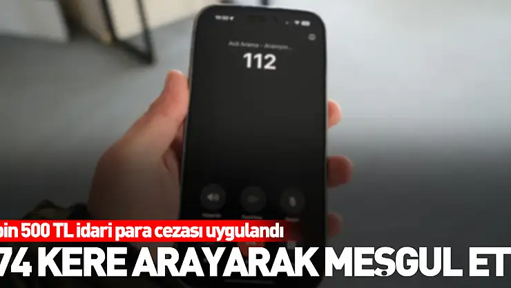 674 kere arayarak meşgul etti