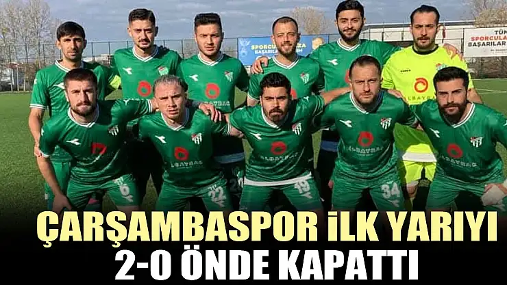 Çarşambaspor İlk yarıyı 2-0 önde kapattı