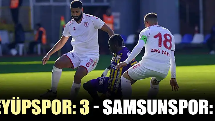 Eyüpspor: 3 - Samsunspor: 0