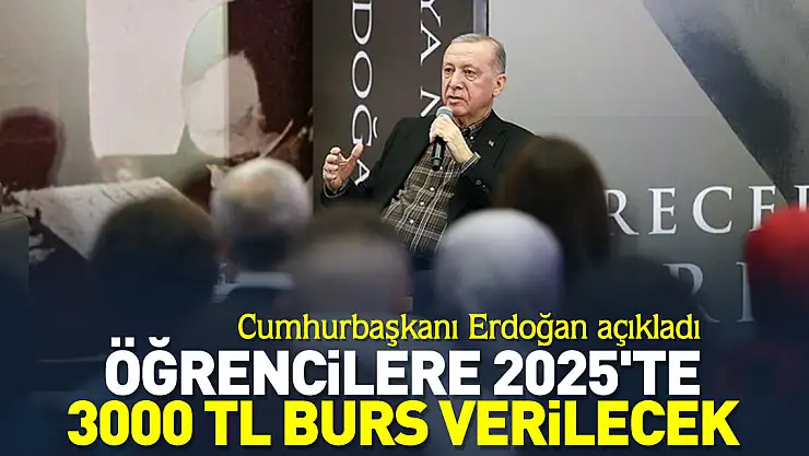 ÖĞRENCİLERE 2025'TE 3000 TL BURS VERİLECEK