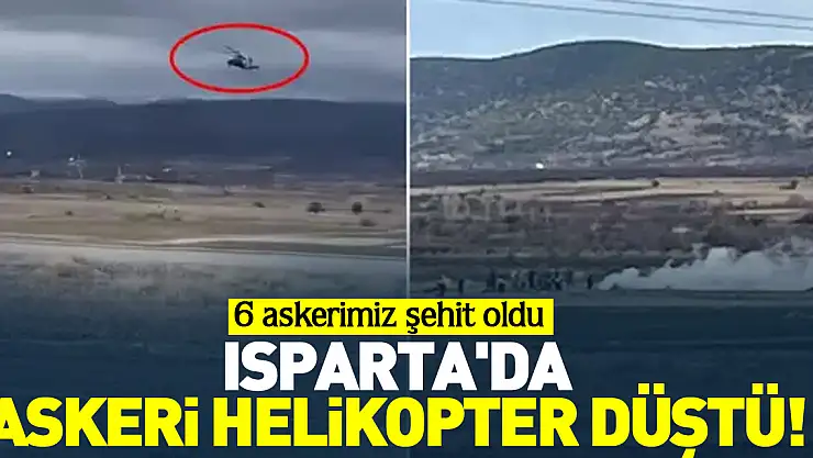Isparta'da askeri helikopter düştü!