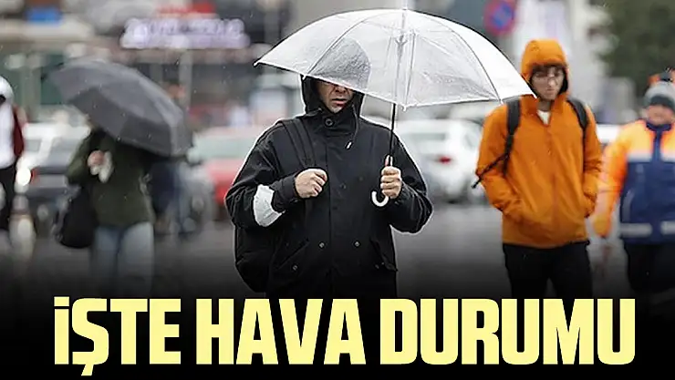 İŞTE HAVA DURUMU