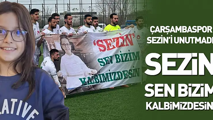 Çarşambaspor Sezin'i unutmadı!
