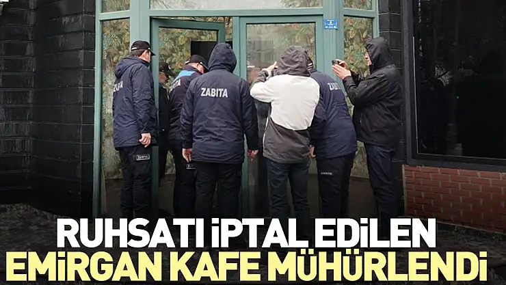 Ruhsatı iptal edilen Emirgan Kafe mühürlendi