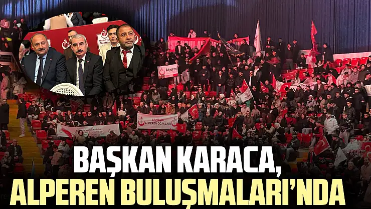 Başkan Karaca, Alperen Buluşmaları'nda