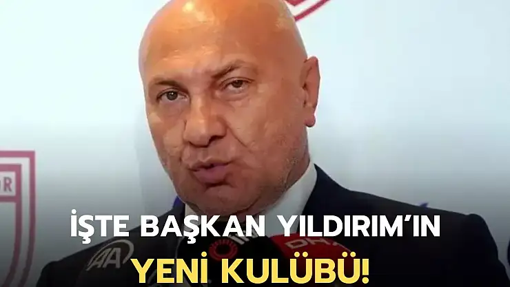 BAŞKAN YÜKSEL YILDIRIM'IN YENİ KULÜBÜ!