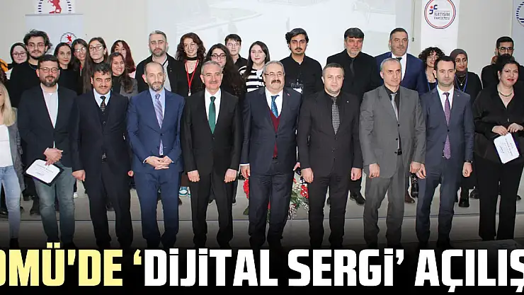 OMÜ'de 'Dijital Sergi' Açılışı
