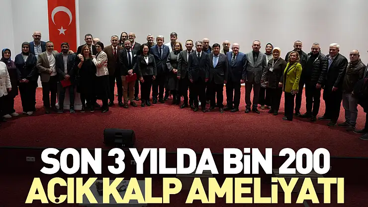 Son 3 yılda bin 200 açık kalp ameliyatı