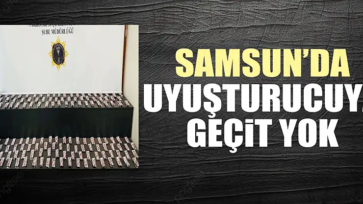 Samsun'da uyuşturucuya geçit yok