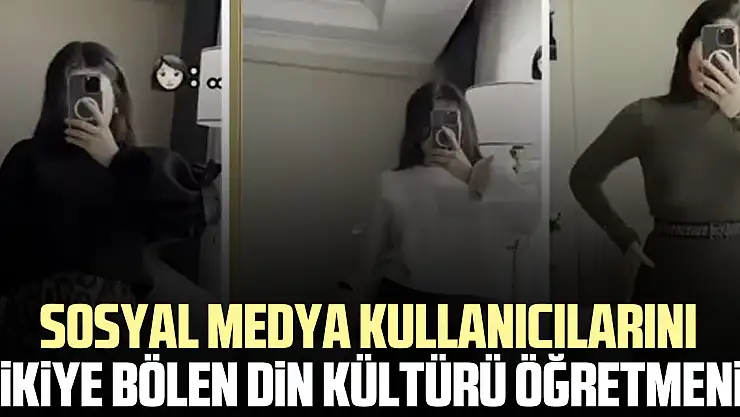 Sosyal medya kullanıcılarını ikiye bölen din kültürü öğretmeni