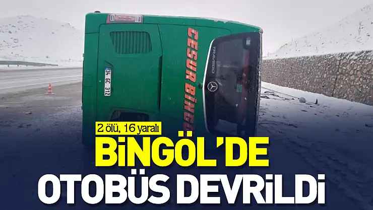 Bingöl'de otobüs devrildi