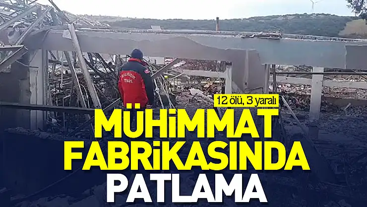 Mühimmat fabrikasında patlama meydana geldi