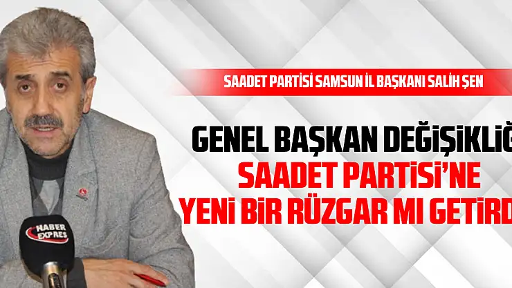 Genel Başkan Değişikliği Saadet Partisi'ne Yeni Bir Rüzgar mı Getirdi?