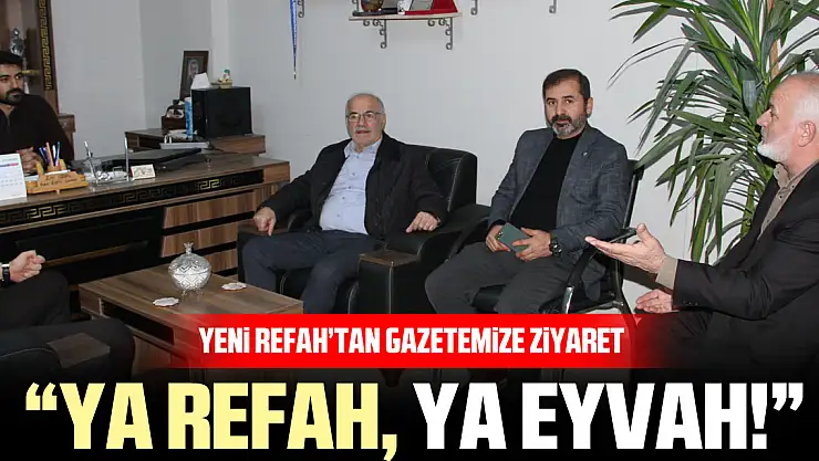 'YA REFAH, YA EYVAH!'