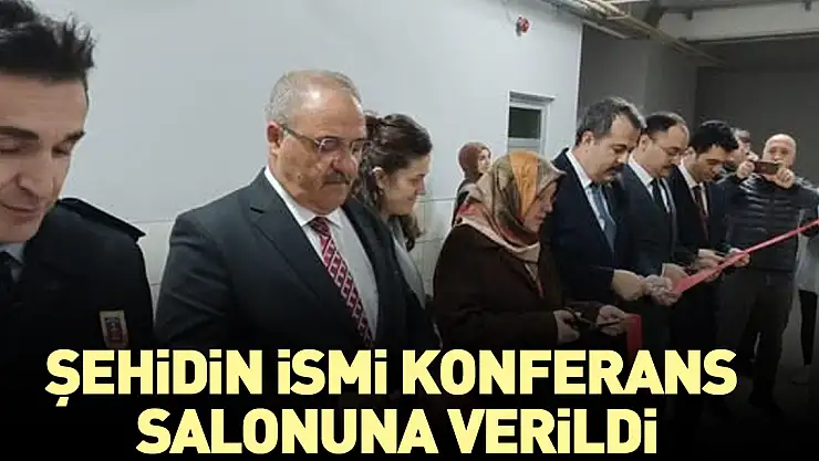 Şehidin ismi konferans salonuna verildi
