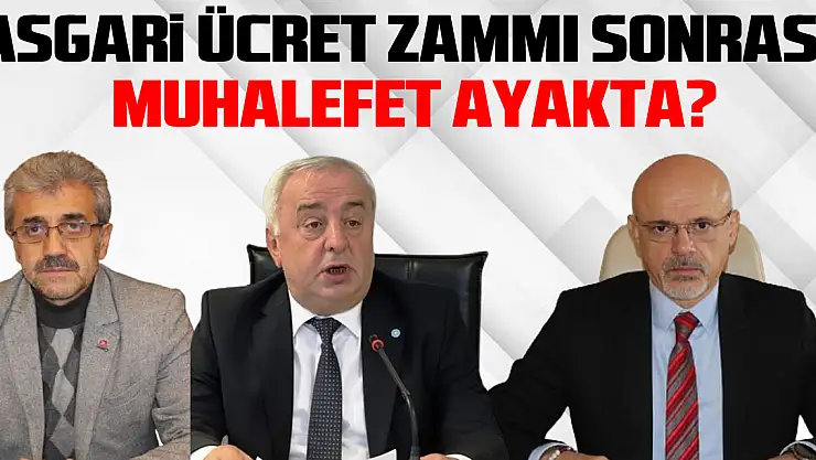 Asgari Ücret Zammı Sonrası, Muhalefet Ayakta?