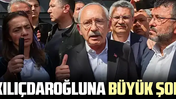 KILIÇDAROĞLUNA BÜYÜK ŞOK
