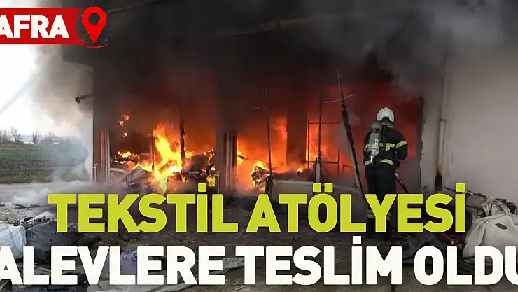 Bafra'da tekstil atölyesi alevlere teslim oldu