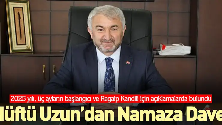 Müftü Uzun'dan Namaza Davet