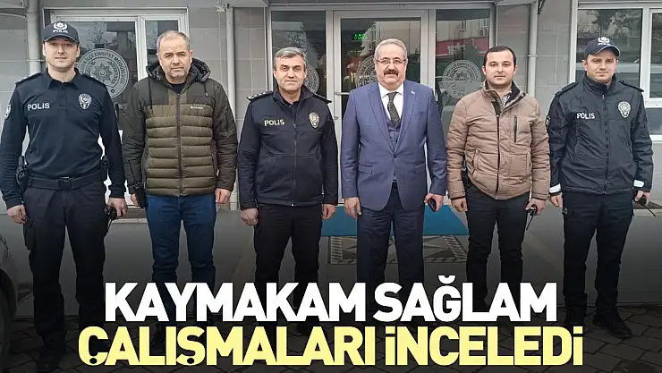 Kaymakam Sağlam Çalışmaları İnceledi