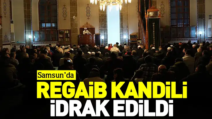 Samsun'da Regaib Kandili programı
