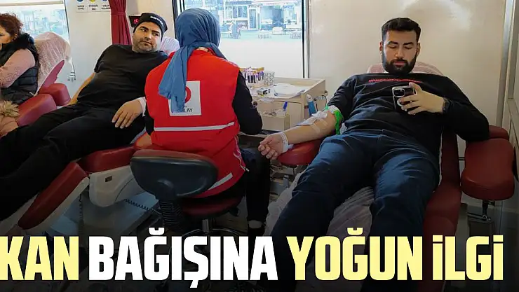 Kan bağışına yoğun ilgi