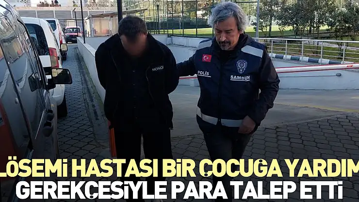 'Lösemi hastası bir çocuğa yardım' gerekçesiyle para talep etti